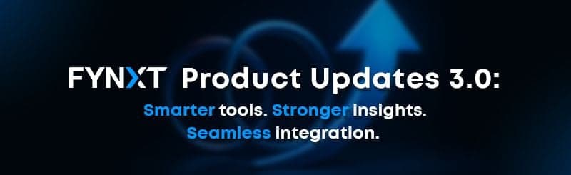 FYNXT Product Updates 3.0: Modernizing Broker Operations