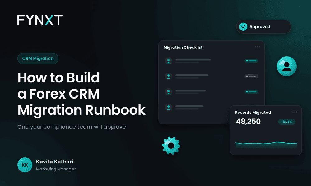 How to Build a Forex CRM Migration Runbook Your Compliance Team Will Approve